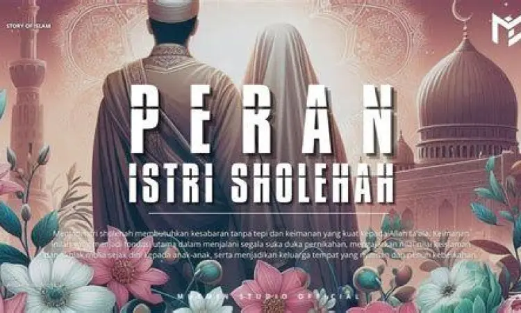 Peran Istri dalam Islam Peran istri sholehah dalam keluarga islami