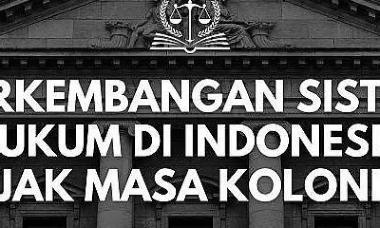 Peninggalan sejarah hukum kolonial Belanda di Indonesia