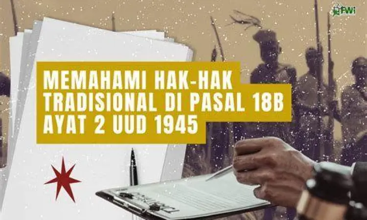 Naskah UUD 1945 pasal 18B tentang masyarakat adat