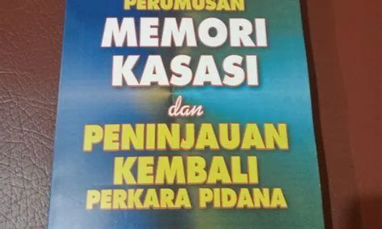 Penyusunan Memori Kasasi Berkas memori kasasi pidana